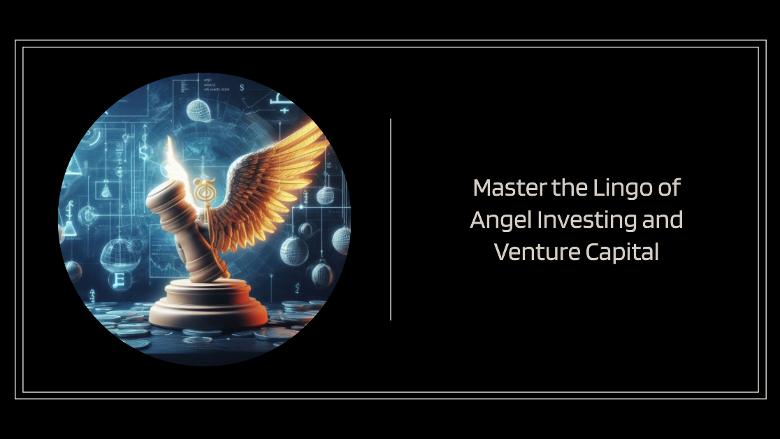 Image for Understanding Terminologies in Angel Investing and Venture Capital